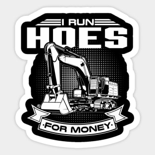 I Run Hoes For Moneys Construction Workers Sticker